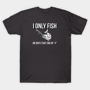 FISHING / I Only Fish T-Shirt